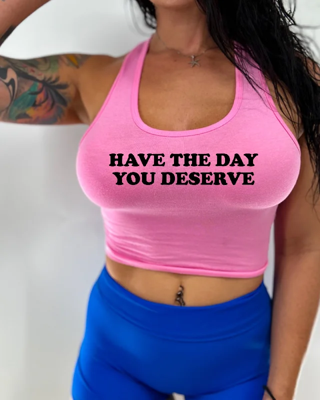 Salty Savage Ladies "HAVE THE DAY YOU DESERVE" Racerback Crop Tank comfortable tank top