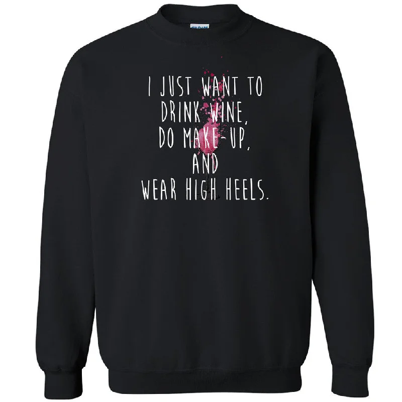 Zexpa Apparelâ„¢ Drink Wine Do Make-up Wear High Heels Unisex Crewneck Funny Girl Sweatshirt Hoodie with Batwing Sleeves Loose Dramatic Zexpa Apparelâ„¢ Drink Wine Do Make-up Wear High Heels Unisex Crewneck Funny Girl Sweatshirt Hoodie with Batwing Sleeves Loose Dramatic