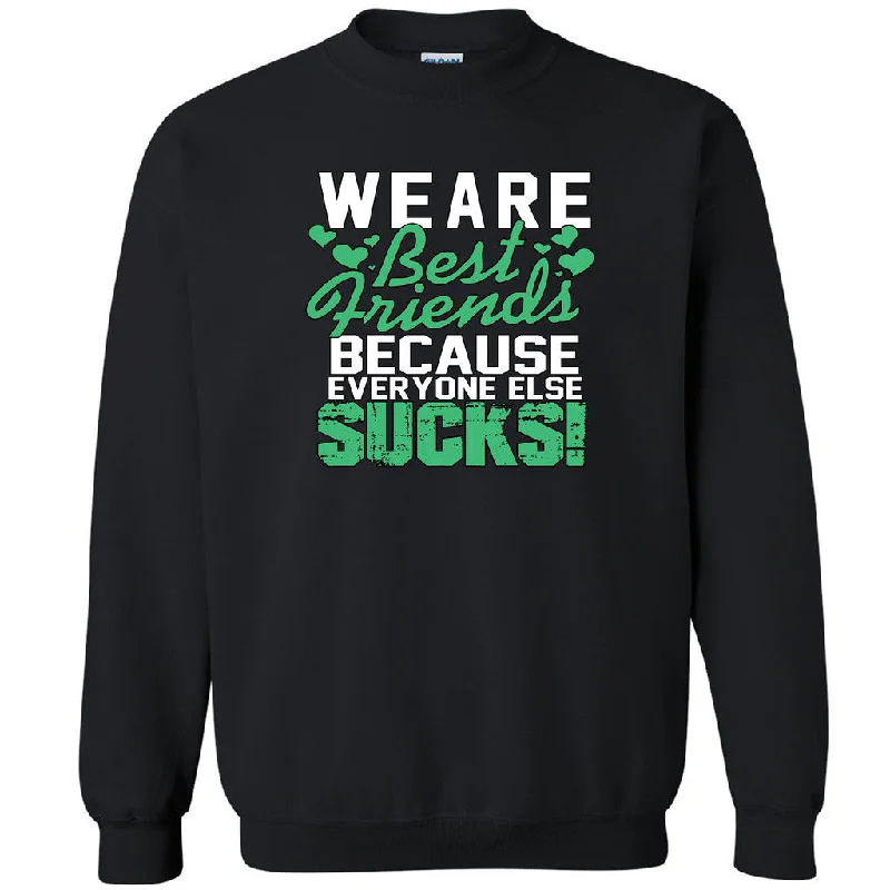 Zexpa Apparelâ„¢ Green We Are BFF Because Every one Else Unisex Crewneck BFF Sweatshirt Hoodie Crop Top Short Trendy Zexpa Apparelâ„¢ Green We Are BFF Because Every one Else Unisex Crewneck BFF Sweatshirt Hoodie Crop Top Short Trendy