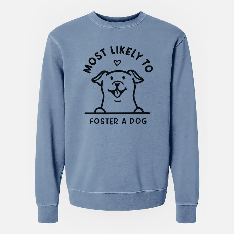 Most Likely to Foster a Dog - Unisex Pigment Dyed Crew Sweatshirt Hoodie with Hem Applique Textured Unique Most Likely to Foster a Dog - Unisex Pigment Dyed Crew Sweatshirt Hoodie with Hem Applique Textured Unique