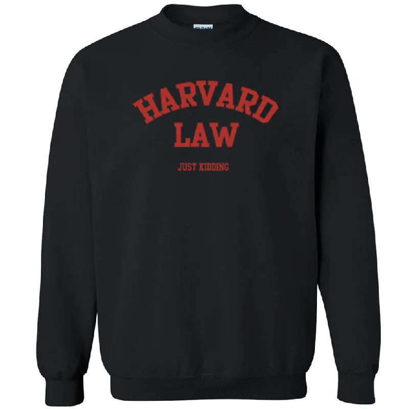 Zexpa Apparelâ„¢ Harward Law Just Kiddin Unisex Crewneck Funny Collage Party Sweatshirt Hoodie Sweatshirt Pullover Zexpa Apparelâ„¢ Harward Law Just Kiddin Unisex Crewneck Funny Collage Party Sweatshirt Hoodie Sweatshirt Pullover